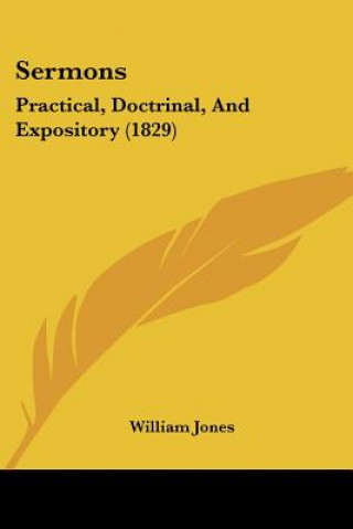 Libro Sermons: Practical, Doctrinal, And Expository (1829) William Jones