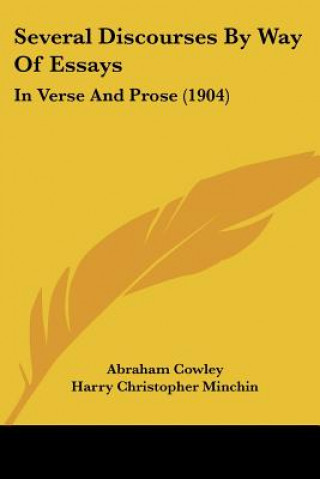 Kniha Several Discourses By Way Of Essays: In Verse And Prose (1904) Cowley  Abraham  Etc
