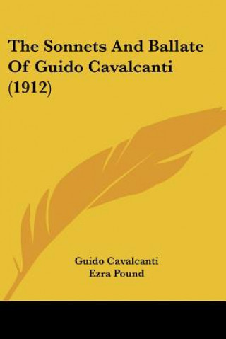 Kniha The Sonnets And Ballate Of Guido Cavalcanti (1912) Guido Cavalcanti