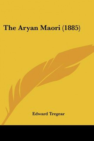 Carte The Aryan Maori (1885) Edward Tregear