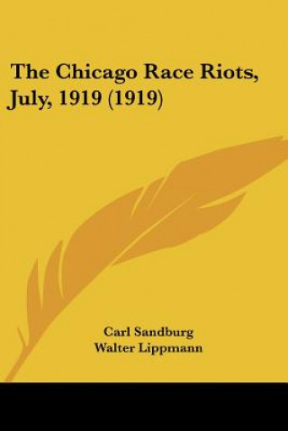 Kniha The Chicago Race Riots, July, 1919 (1919) Carl Sandburg