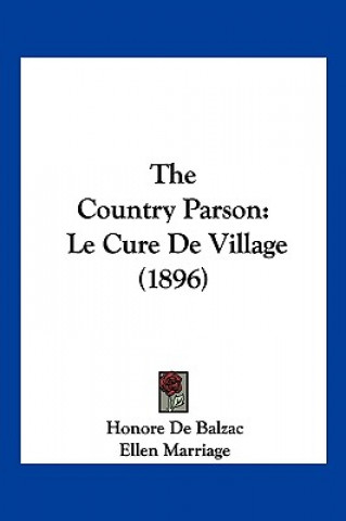 Kniha The Country Parson: Le Cure De Village (1896) Honore De Balzac