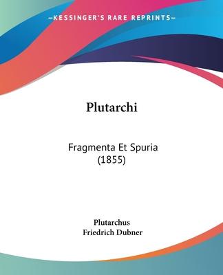 Kniha Plutarchi: Fragmenta Et Spuria (1855) Plutarchus