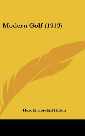 Buch Modern Golf (1913) Harold Horsfall Hilton