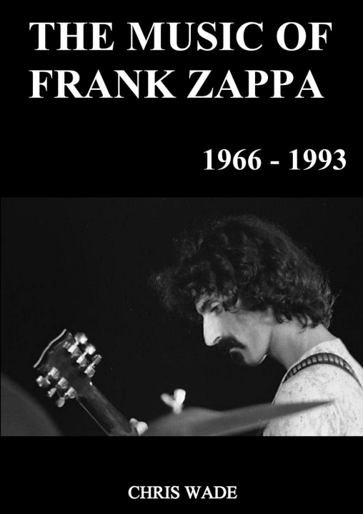 Knjiga Music of Frank Zappa 1966 - 1993 