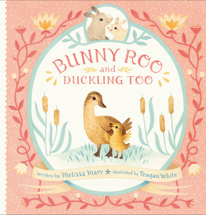 Könyv Bunny Roo and Duckling Too Teagan White