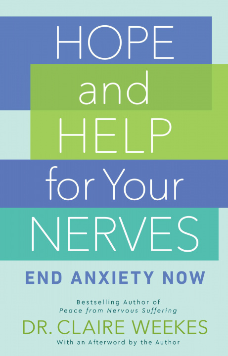Book Hope and Help for Your Nerves: End Anxiety Now Claire Weekes