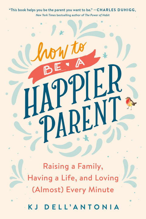 Книга How To Be A Happier Parent 