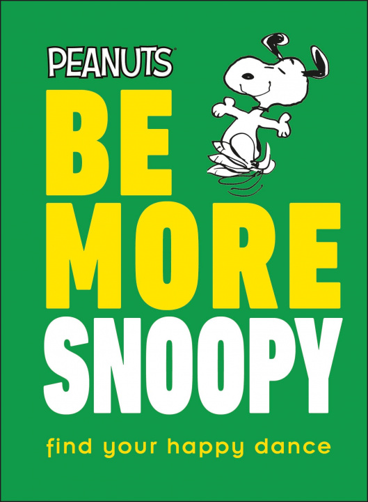 Kniha Peanuts Be More Snoopy 