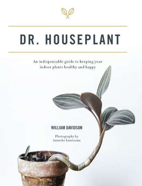 Könyv Doctor Houseplant: An Indispensable Guide to Keeping Your Houseplants Happy and Healthy 