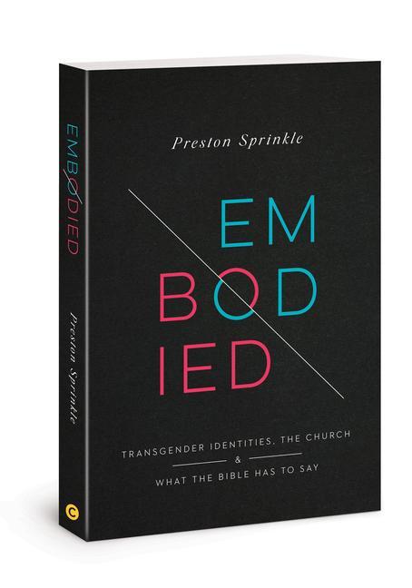 Kniha Embodied: Transgender Identities, the Church, and What the Bible Has to Say 