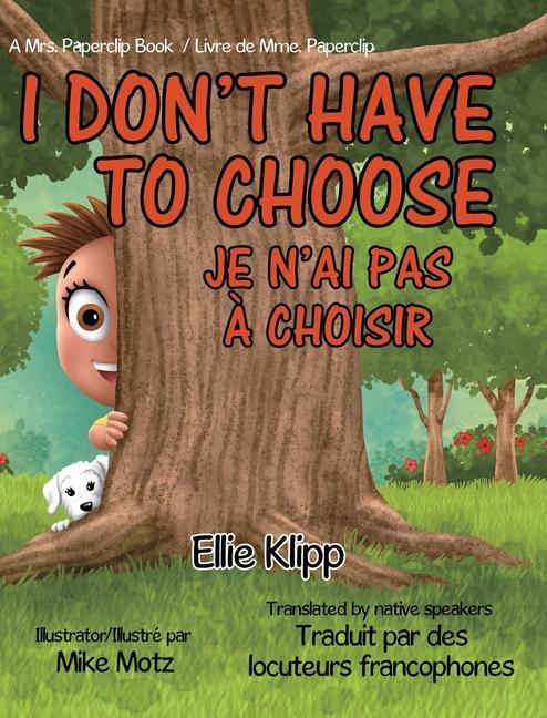 Kniha I Don't Have to Choose: Je n'ai pas ? choisir 