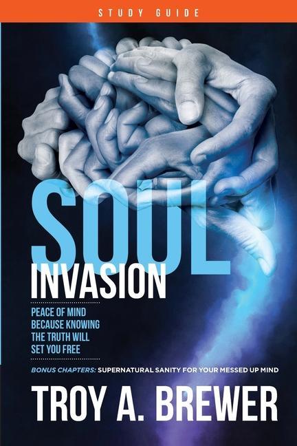 Carte Soul Invasion Study Guide: Peace of mind because knowing the truth will set you free 