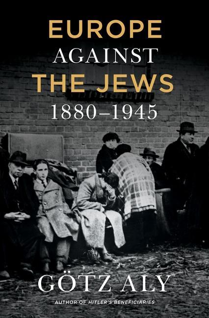 Knjiga Europe Against The Jews, 1880-1945 