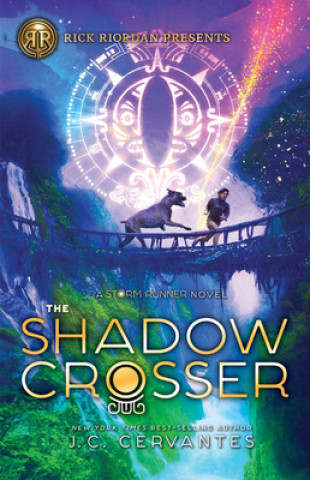 Kniha Rick Riordan Presents the Shadow Crosser (a Storm Runner Novel, Book 3) 