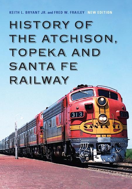 Book History of the Atchison, Topeka and Santa Fe Railway Fred W. Frailey