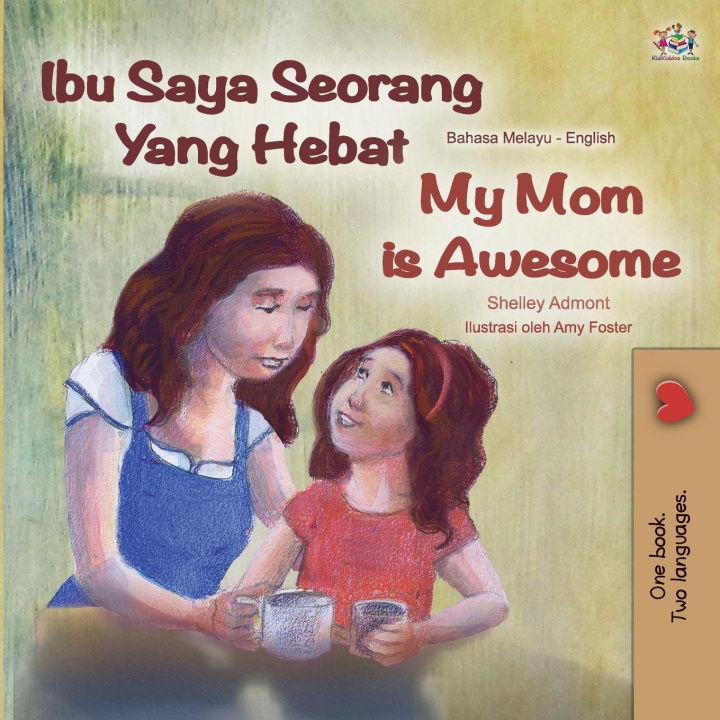 Kniha My Mom is Awesome (Malay English Bilingual Book) Kidkiddos Books