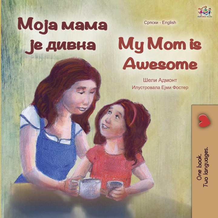 Kniha My Mom is Awesome (Serbian English Bilingual Book - Cyrillic) Kidkiddos Books