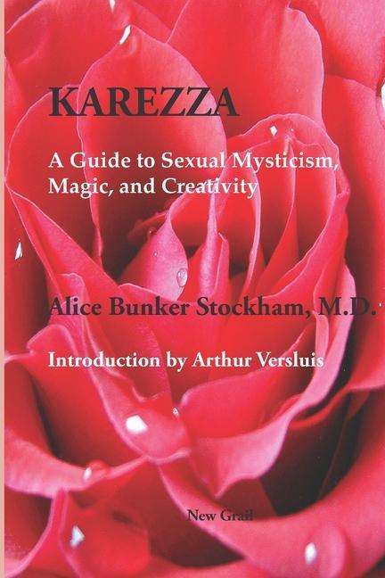 Könyv Karezza: A Guide to Sexual Mysticism, Magic, and Creativity Alice Bunker Stockham M. D.
