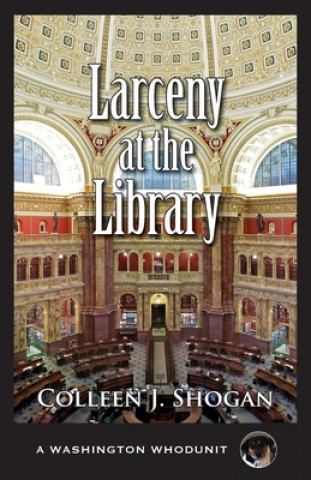 Knjiga Larceny at the Library Colleen Shogan