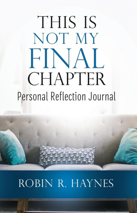 Knjiga This is Not My Final Chapter Robin R. Haynes