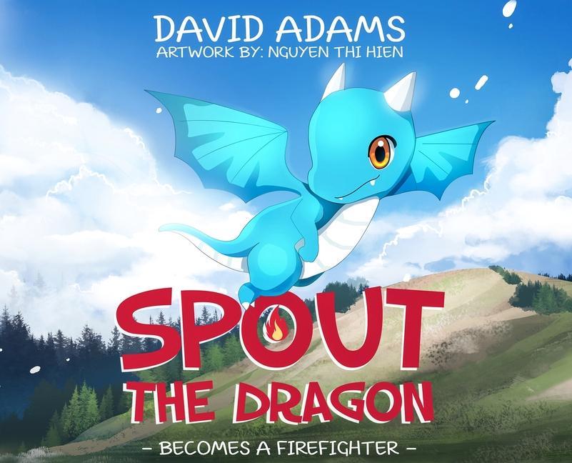 Carte Spout the Dragon Becomes a Firefighter David Adams
