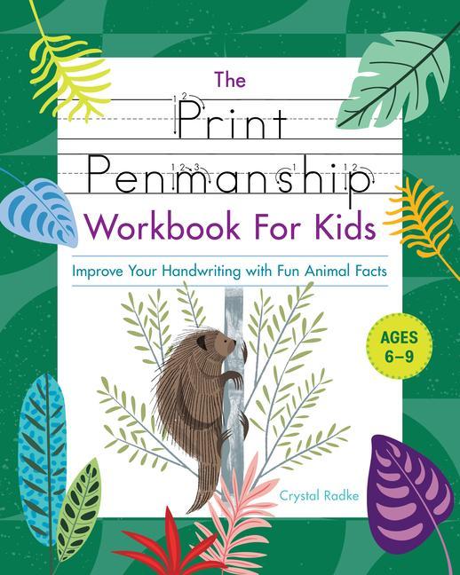 Książka The Print Penmanship Workbook for Kids: Improve Your Handwriting with Fun Animal Facts 