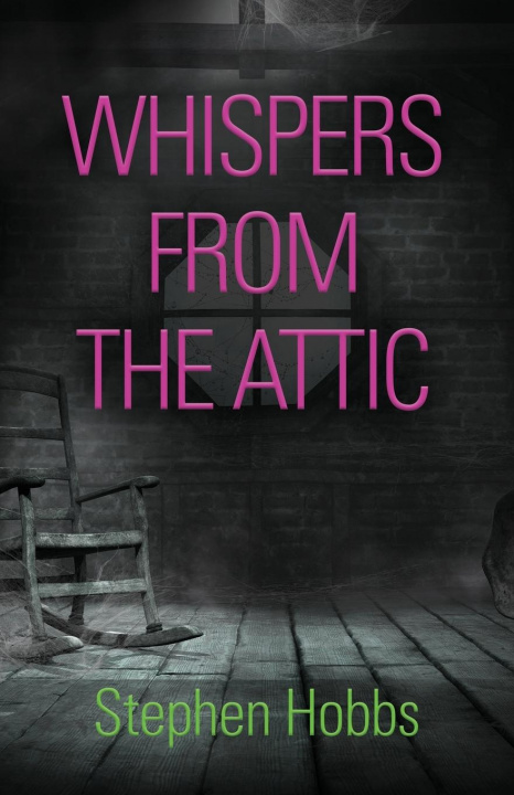Carte Whispers from the Attic Stephen Hobbs