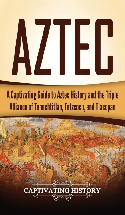 Knjiga Aztec Captivating History