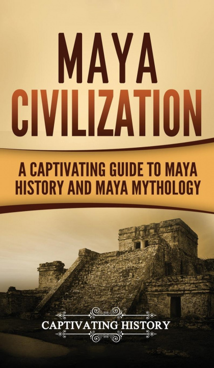 Knjiga Maya Civilization Captivating History