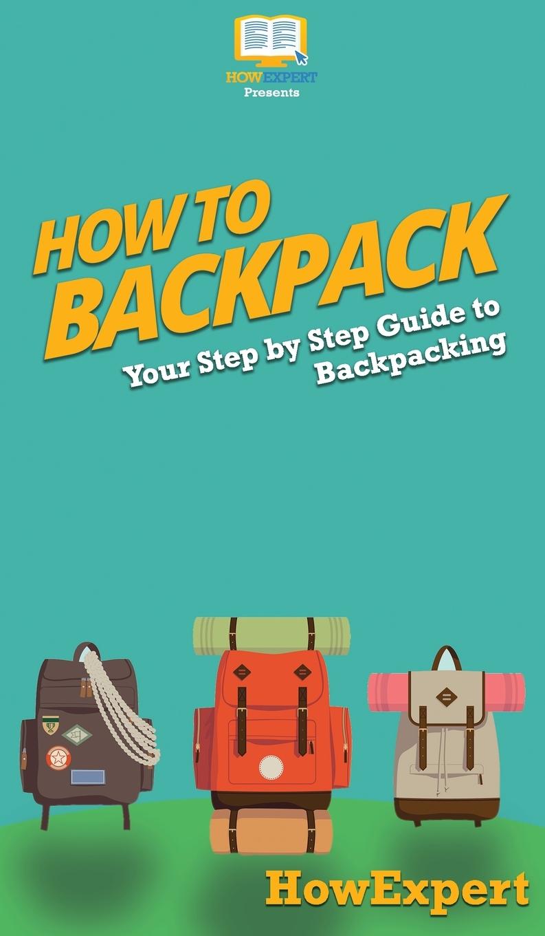 Kniha How to Backpack Howexpert