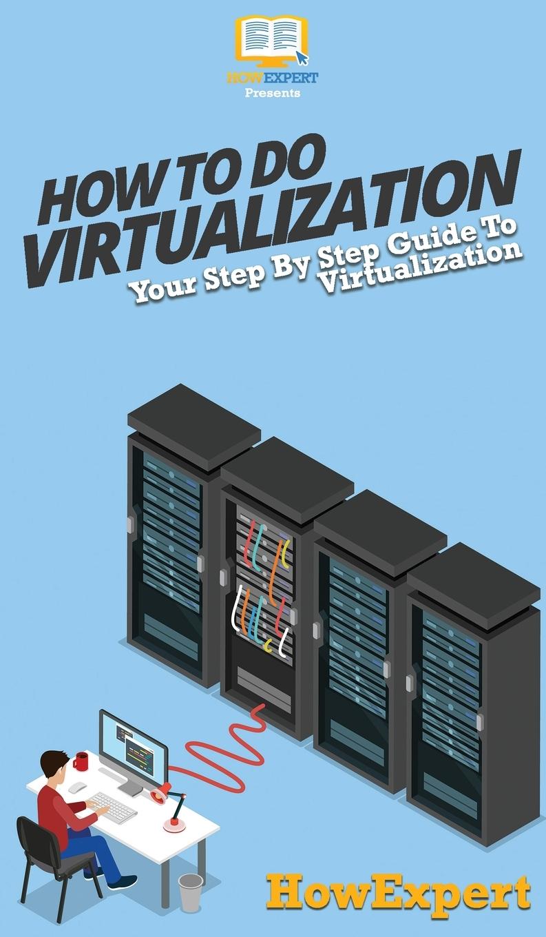 Knjiga How To Do Virtualization Howexpert