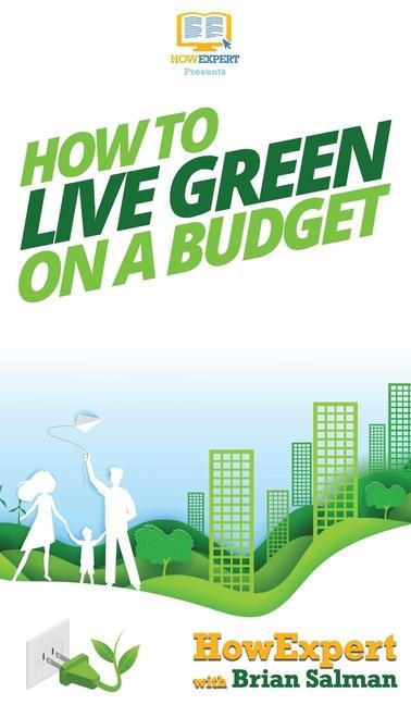 Knjiga How To Live Green On a Budget Brian Salman