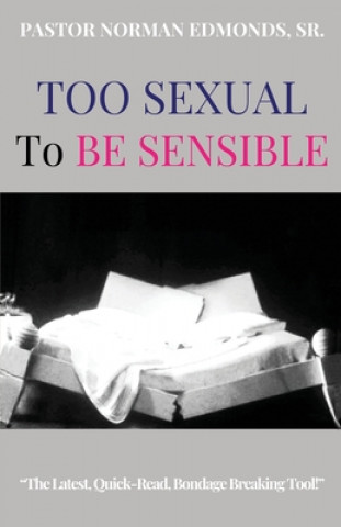 Carte Too Sexual To Be Sensible Sr. Norman Edmonds