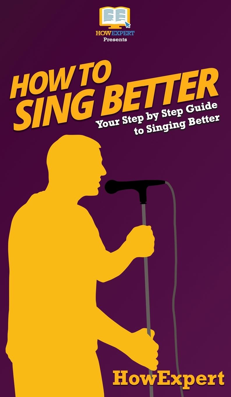 Knjiga How to Sing Better Howexpert