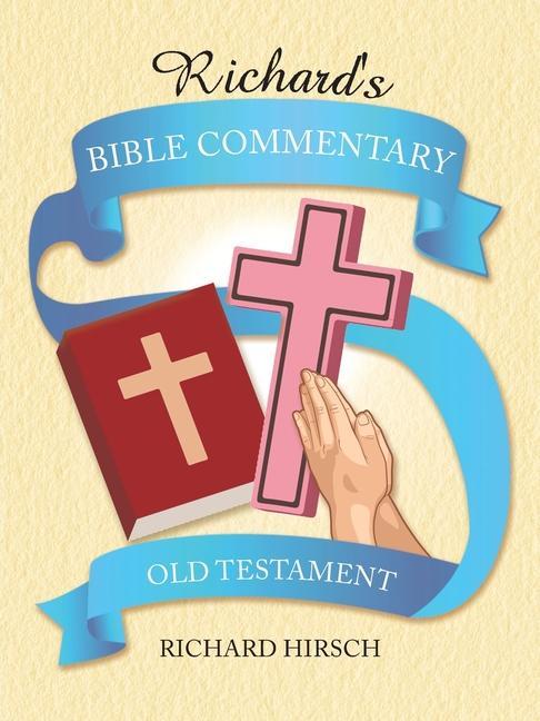 Knjiga Richard's Bible Commentary Richard Hirsch