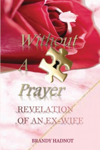 Knjiga Without A Prayer Brandy Hadnot