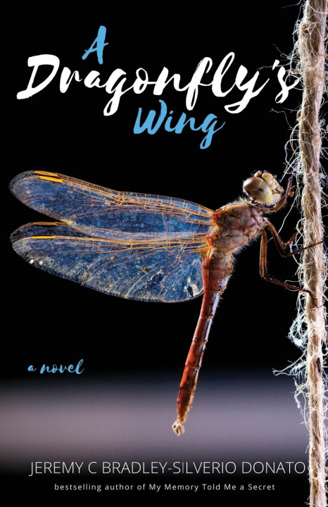 Knjiga Dragonfly's Wing Jeremy C. Bradley-Silverio Donato
