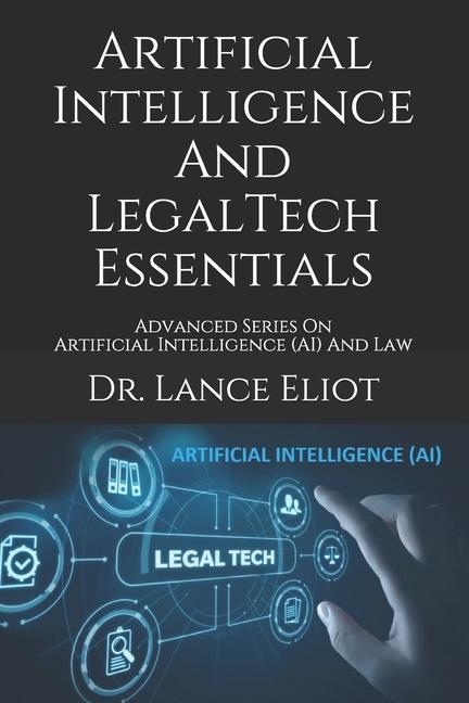 Könyv Artificial Intelligence And LegalTech Essentials: Advanced Series On Artificial Intelligence (AI) And Law 