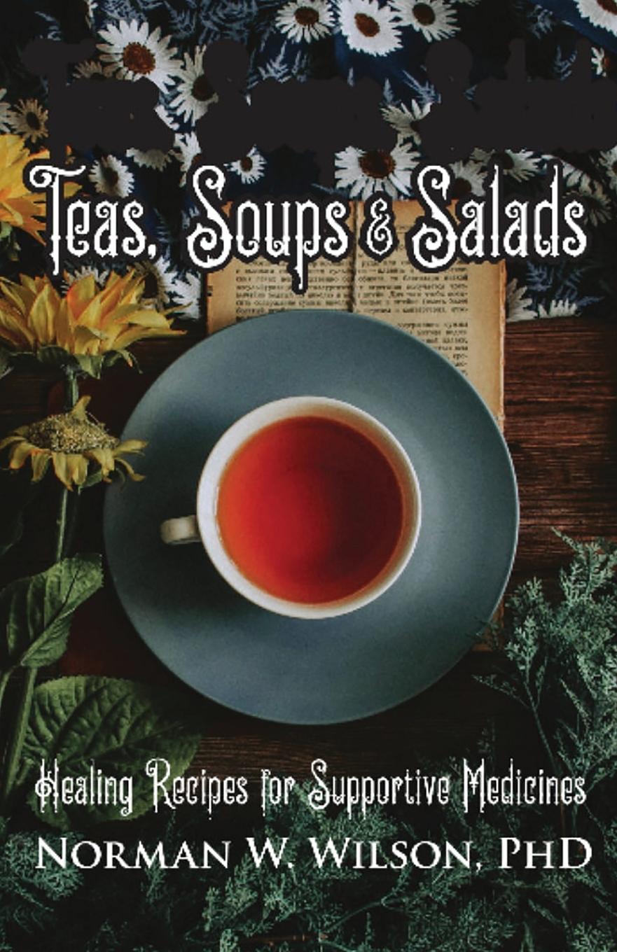 Knjiga Teas, Soups and Salads Norman W. Wilson