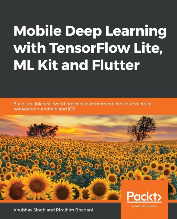 Carte Mobile Deep Learning with TensorFlow Lite, ML Kit and Flutter Rimjhim Bhadani