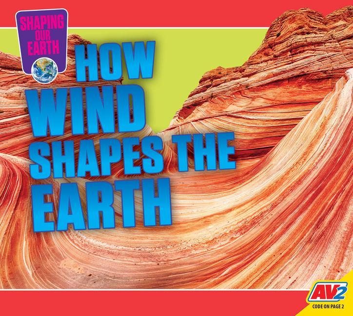 Carte How Wind Shapes the Earth Katie Gillespie