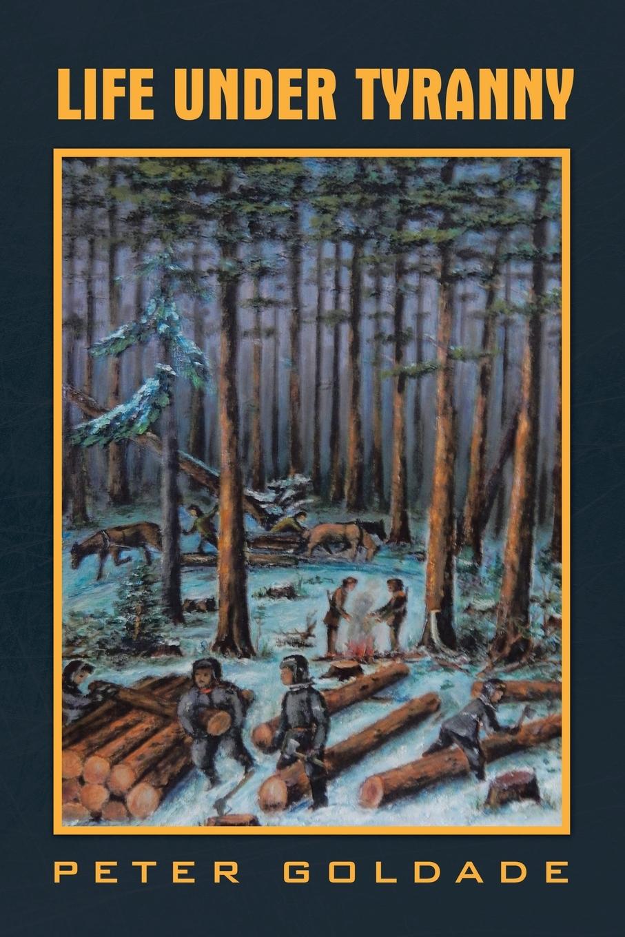 Carte Life Under Tyranny Peter Goldade