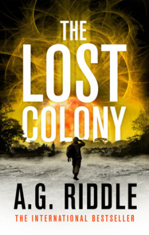 Könyv Lost Colony A.G. Riddle