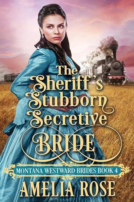 Carte Sheriff's Stubborn Secretive Bride Amelia Rose