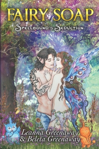 Kniha Fairy Soap: Spellbound's Seduction Leanna Greenaway