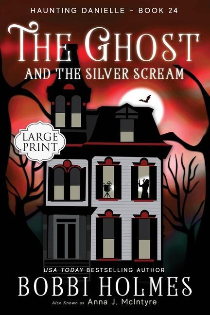 Book Ghost and the Silver Scream Anna J. McIntyre