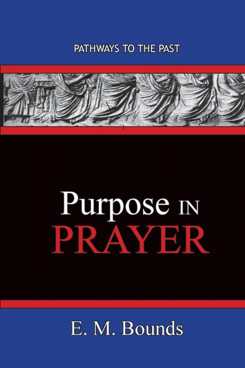 Knjiga Purpose In Prayer Edward M. Bounds