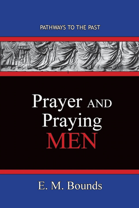 Knjiga Prayer and Praying Men Edward M. Bounds