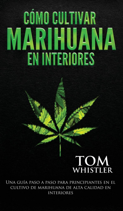 Knjiga Como cultivar marihuana en interiores Tom Whistler